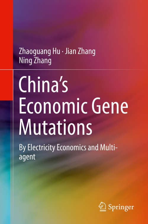 Book cover of China’s Economic Gene Mutations: By Electricity Economics and Multi-agent (1st ed. 2015)