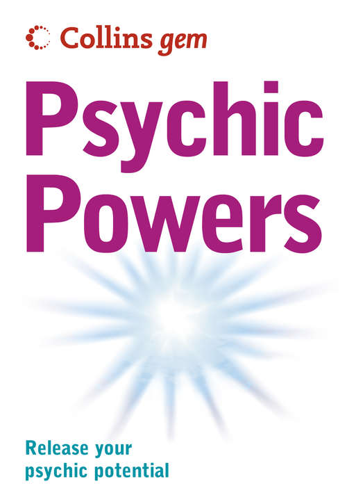 Book cover of Psychic Powers: Release Your Psychic Potential (ePub edition) (Collins Gem)