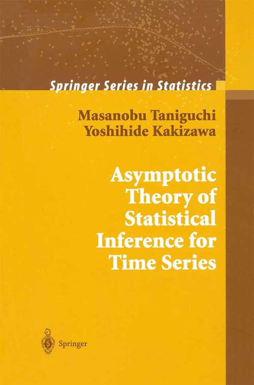 Book cover of Asymptotic Theory of Statistical Inference for Time Series (2000) (Springer Series in Statistics)