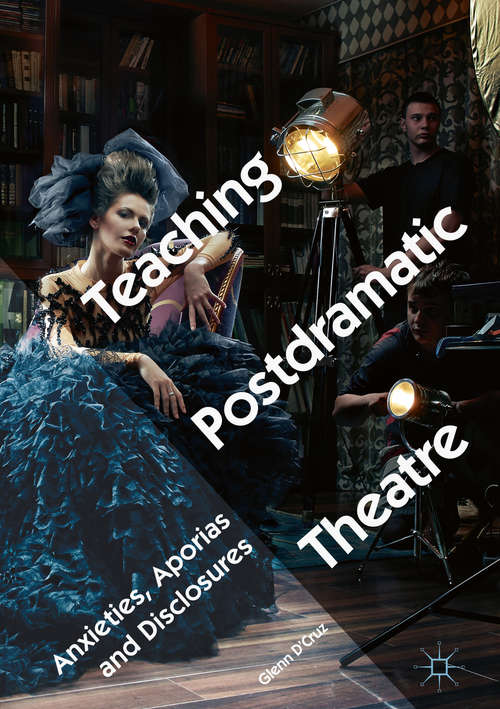 Book cover of Teaching Postdramatic Theatre: Anxieties, Aporias and Disclosures