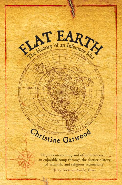 Book cover of Flat Earth: The History of an Infamous Idea