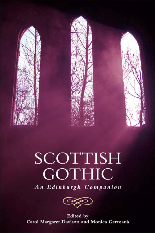 Book cover of Scottish Gothic: An Edinburgh Companion (Edinburgh Companions to the Gothic)