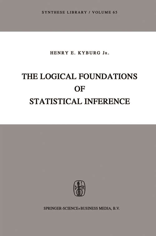 Book cover of The Logical Foundations of Statistical Inference (1974) (Synthese Library #65)