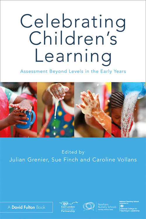 Book cover of Celebrating Children’s Learning: Assessment Beyond Levels in the Early Years