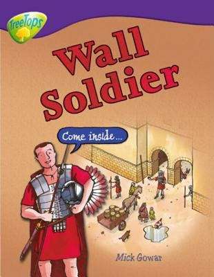 Book cover of Oxford Reading Tree, Level 11, TreeTops Non-fiction: Wall Soldier (PDF)