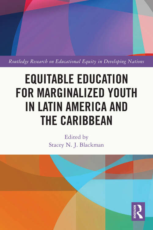 Book cover of Equitable Education for Marginalized Youth in Latin America and the Caribbean (Routledge Research on Educational Equity in Developing Nations)