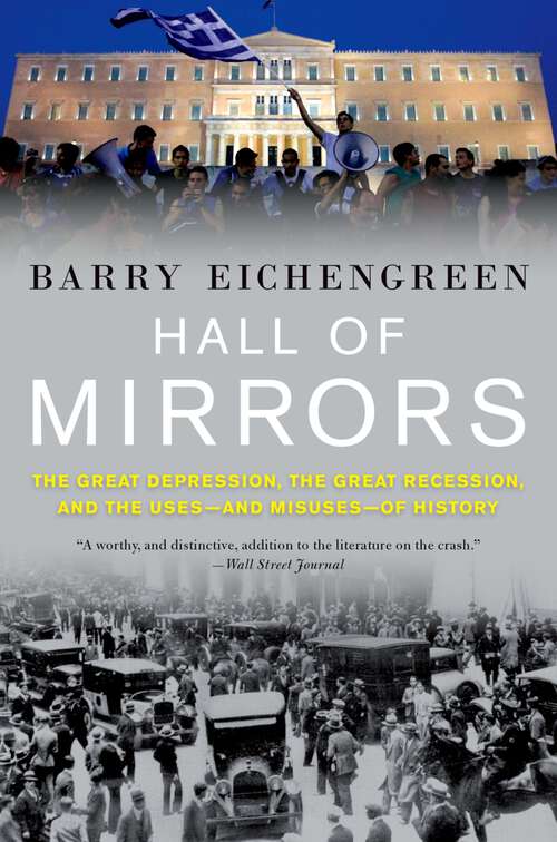 Book cover of Hall of Mirrors: The Great Depression, the Great Recession, and the Uses-and Misuses-of History