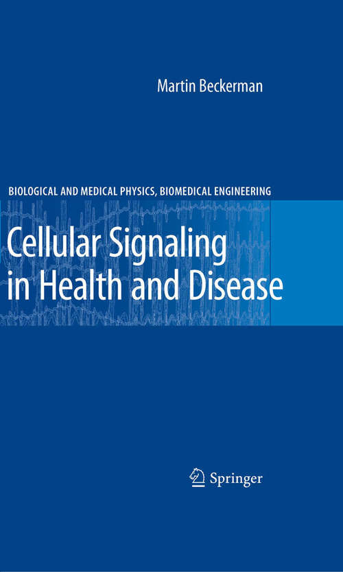 Book cover of Cellular Signaling in Health and Disease (2009) (Biological and Medical Physics, Biomedical Engineering)