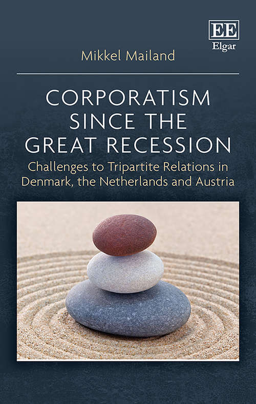 Book cover of Corporatism since the Great Recession: Challenges to Tripartite Relations in Denmark, the Netherlands and Austria