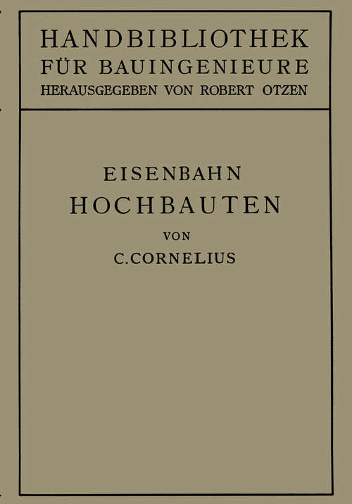 Book cover of Eisenbahn-Hochbauten: II. Teil. Eisenbahnwesen (1921) (Handbibliothek für Bauingenieure #6)