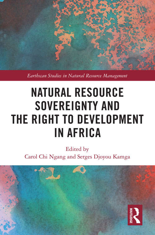 Book cover of Natural Resource Sovereignty and the Right to Development in Africa (Earthscan Studies in Natural Resource Management)