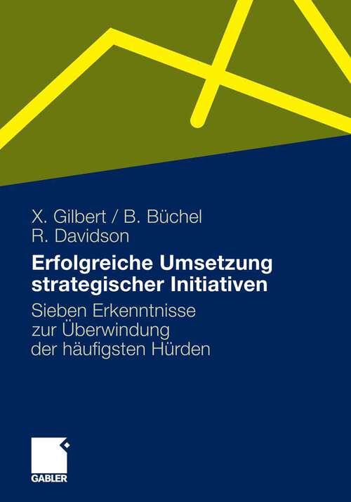 Book cover of Erfolgreiche Umsetzung strategischer Initiativen: Sieben Erkenntnisse zur Überwindung der häufigsten Hürden (2010)