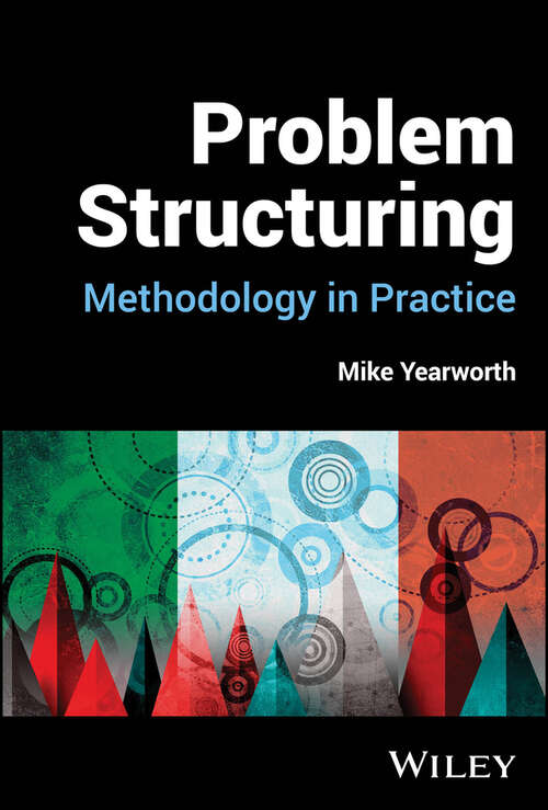 Book cover of Problem Structuring: Methodology in Practice