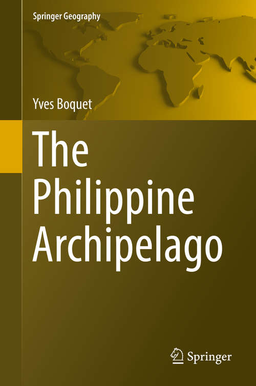 Book cover of The Philippine Archipelago (Springer Geography)
