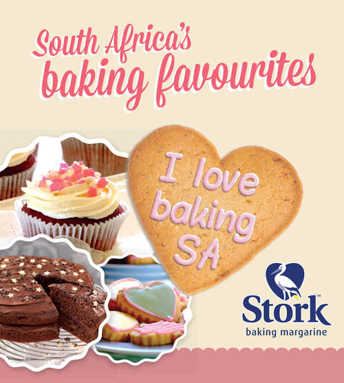 Book cover of I Love Baking SA: South Africa's Baking Favourites