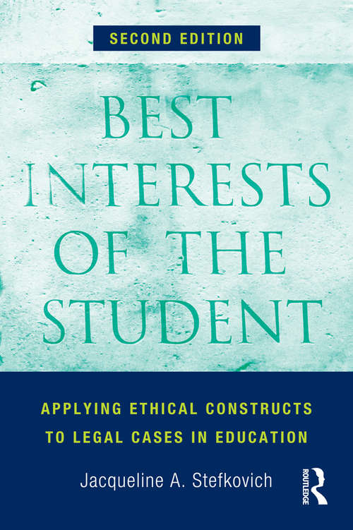 Book cover of Best Interests of the Student: Applying Ethical Constructs to Legal Cases in Education (2)
