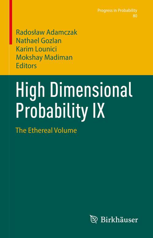 Book cover of High Dimensional Probability IX: The Ethereal Volume (1st ed. 2023) (Progress in Probability #80)