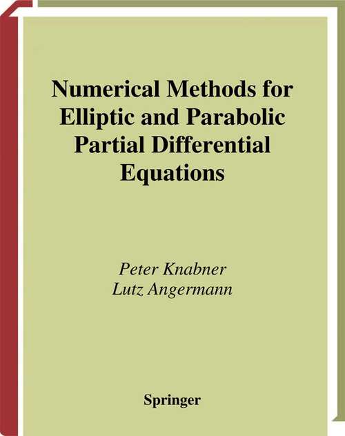 Book cover of Numerical Methods for Elliptic and Parabolic Partial Differential Equations (2003) (Texts in Applied Mathematics #44)