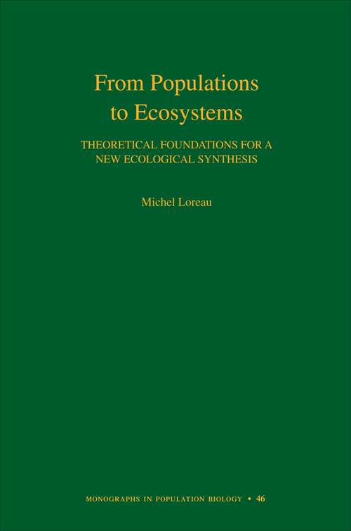 Book cover of From Populations to Ecosystems: Theoretical Foundations for a New Ecological Synthesis (MPB-46)
