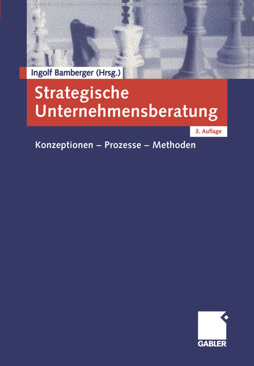 Book cover of Strategische Unternehmensberatung: Konzeptionen - Prozesse - Methoden (3., vollst. überarb. u. erw. Aufl. 2002)