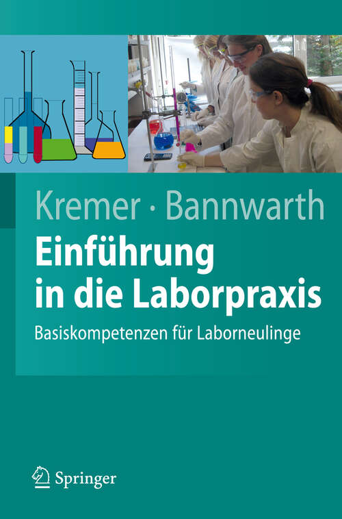 Book cover of Einführung in die Laborpraxis: Basiskompetenzen für Laborneulinge (2009) (Springer-Lehrbuch)