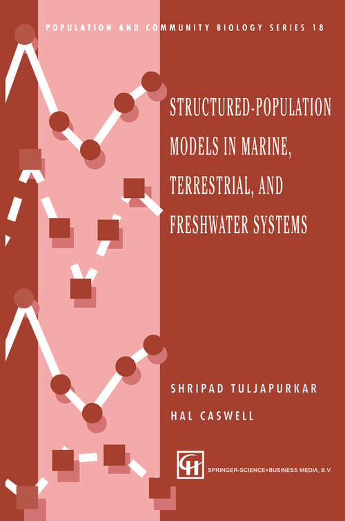 Book cover of Structured-Population Models in Marine, Terrestrial, and Freshwater Systems (1997) (Population and Community Biology Series #18)