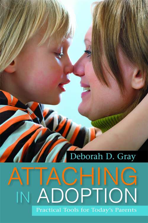 Book cover of Attaching in Adoption: Practical Tools for Today's Parents (PDF)