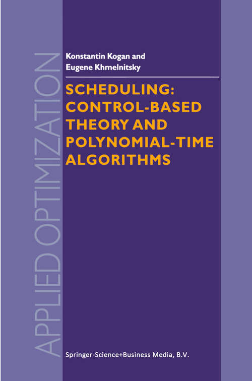 Book cover of Scheduling: Control-Based Theory and Polynomial-Time Algorithms (2000) (Applied Optimization #43)