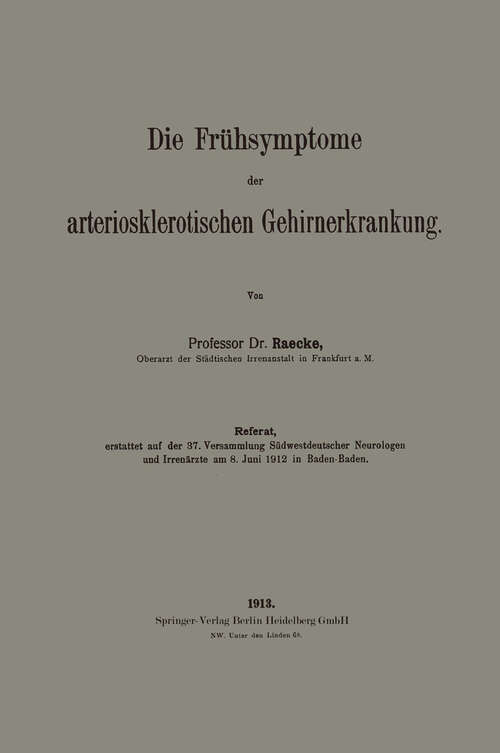 Book cover of Die Frühsymptome der arteriosklerotischen Gehirnerkrankung (1913)