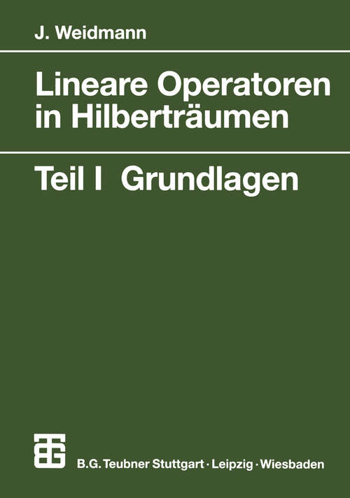 Book cover of Lineare Operatoren in Hilberträumen: Teil 1 Grundlagen (2000) (Mathematische Leitfäden)