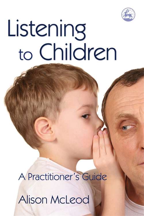 Book cover of Listening to Children: A Practitioner's Guide