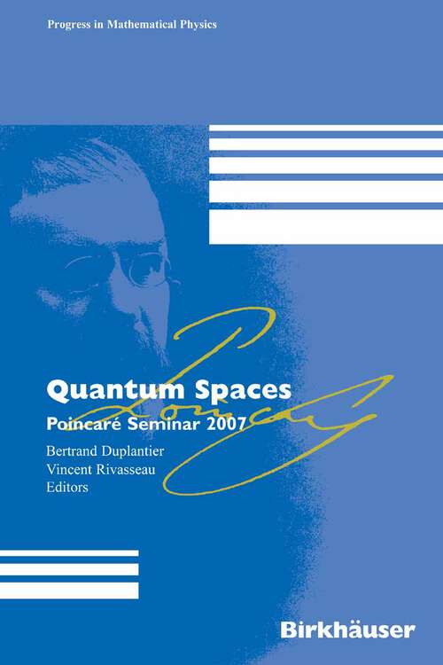Book cover of Quantum Spaces: Poincaré Seminar 2007 (2007) (Progress in Mathematical Physics #53)
