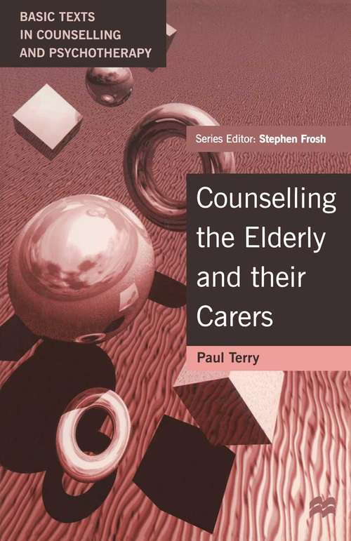 Book cover of Working with the Elderly and their Carers (1st ed. 1997) (Basic Texts in Counselling and Psychotherapy)