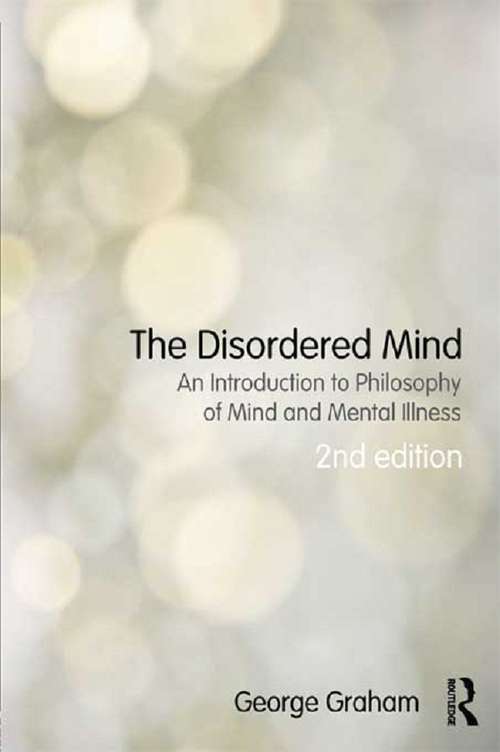 Book cover of The Disordered Mind: An Introduction to Philosophy of Mind and Mental Illness (2)