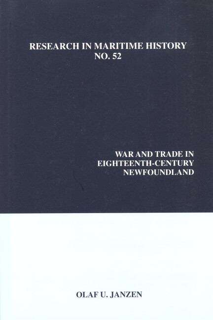 Book cover of War and Trade in Eighteenth-Century Newfoundland (Research in Maritime History #52)