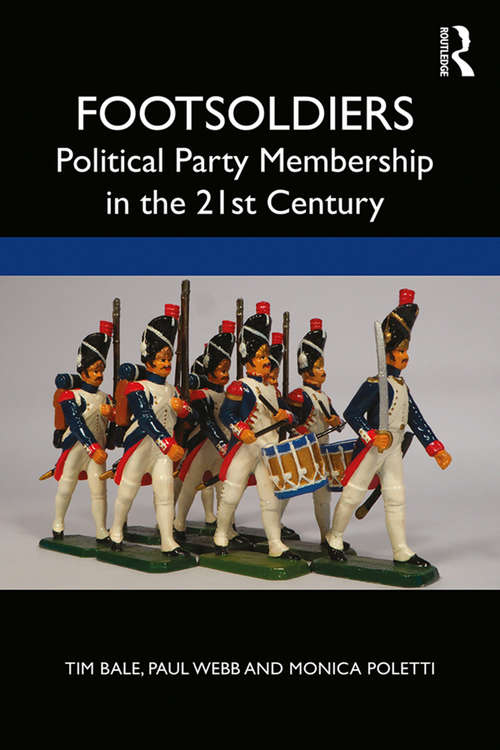 Book cover of Footsoldiers: Political Party Membership in the 21st Century