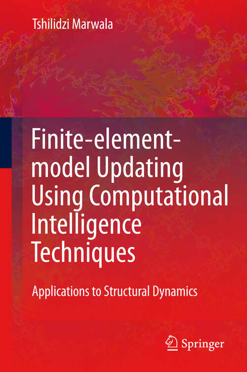 Book cover of Finite Element Model Updating Using Computational Intelligence Techniques: Applications to Structural Dynamics (2010)