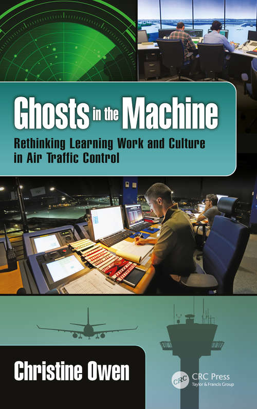 Book cover of Ghosts in the Machine: Rethinking Learning Work and Culture in Air Traffic Control