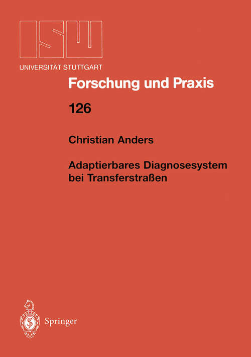 Book cover of Adaptierbares Diagnosesystem bei Transferstraßen (1998) (ISW Forschung und Praxis #126)
