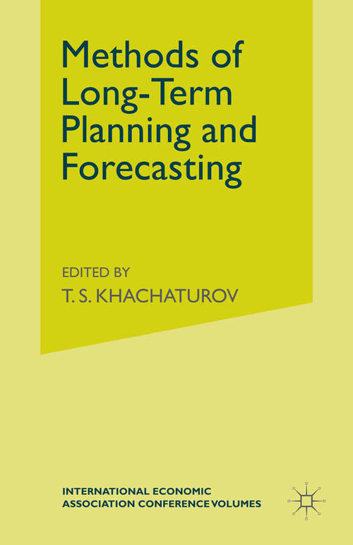 Book cover of Methods of Long-Term Planning and Forecasting: Conference Proceedings (1st ed. 1976) (International Economic Association Series: Vol. 38)