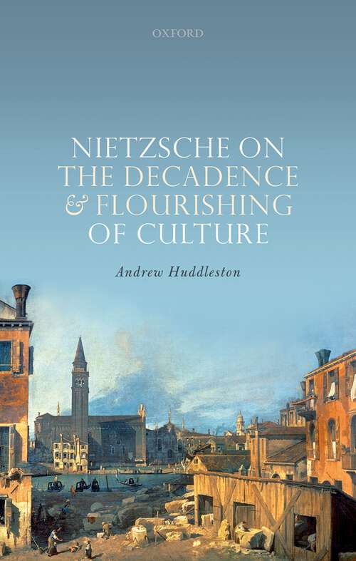 Book cover of Nietzsche on the Decadence and Flourishing of Culture