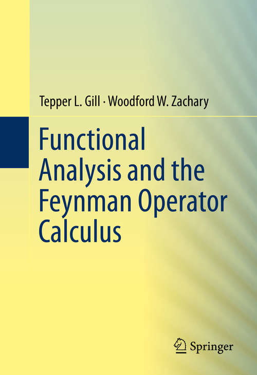 Book cover of Functional Analysis and the Feynman Operator Calculus (1st ed. 2016)