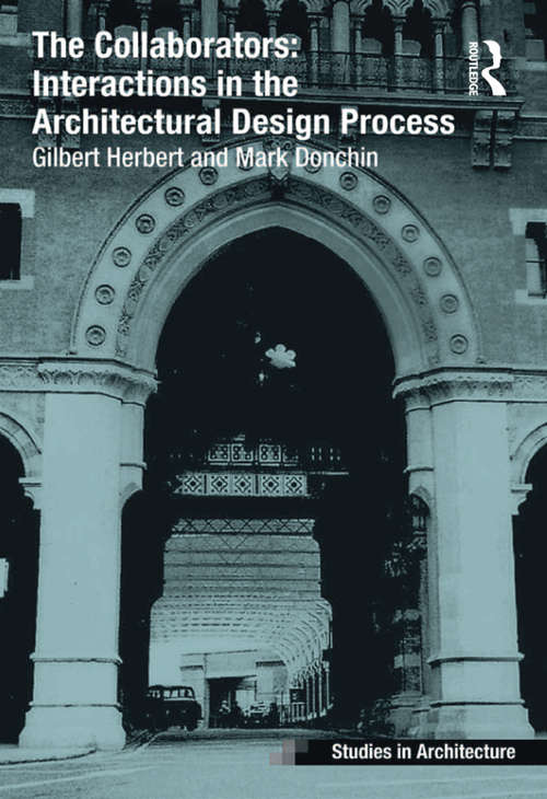 Book cover of The Collaborators: Interactions in the Architectural Design Process (Ashgate Studies in Architecture)