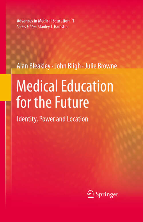 Book cover of Medical Education for the Future: Identity, Power and Location (2011) (Advances in Medical Education #1)