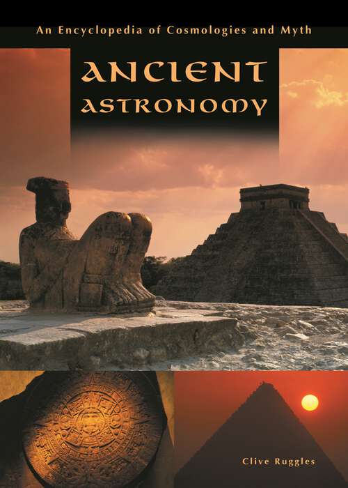Book cover of Ancient Astronomy: An Encyclopedia of Cosmologies and Myth