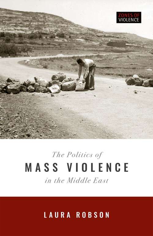 Book cover of The Politics of Mass Violence in the Middle East (Zones of Violence)