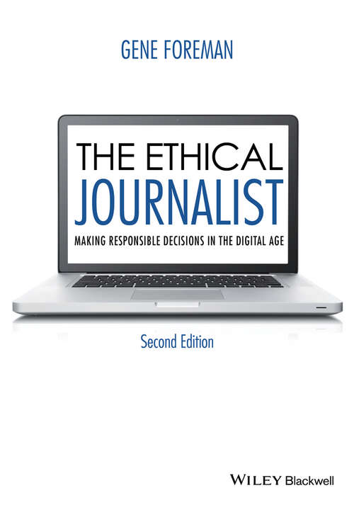 Book cover of The Ethical Journalist: Making Responsible Decisions in the Digital Age (2)