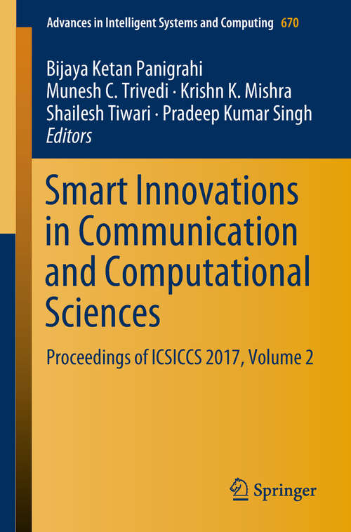 Book cover of Smart Innovations in Communication and Computational Sciences: Proceedings of ICSICCS 2017, Volume 2 (Advances in Intelligent Systems and Computing #670)