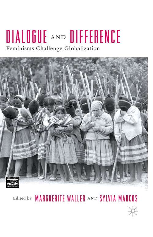 Book cover of Dialogue and Difference: Feminisms Challenge Globalization (1st ed. 2005) (Comparative Feminist Studies)