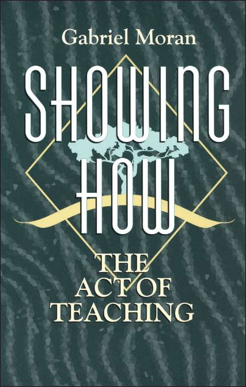 Book cover of Showing How: The Act of Teaching